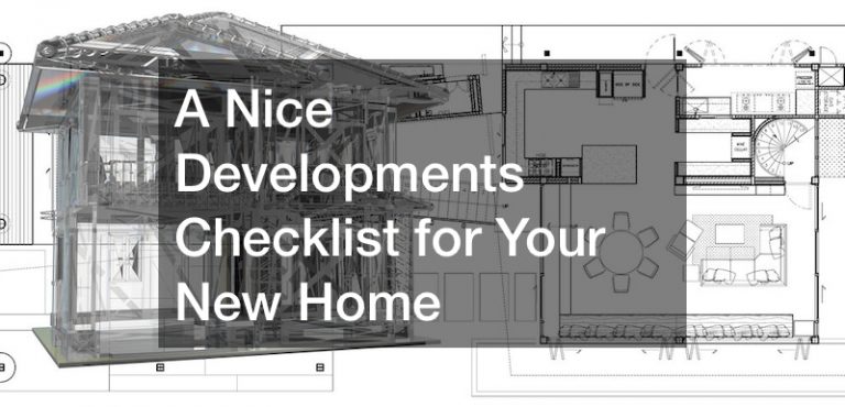 Nice Developments Checklist for Your New Home