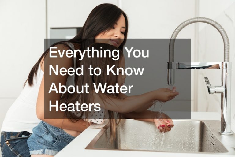 Everything You Need to Know About Water Heaters