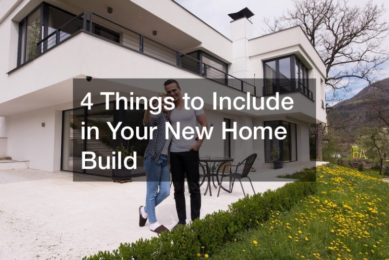 4 Things to Include in Your New Home Build