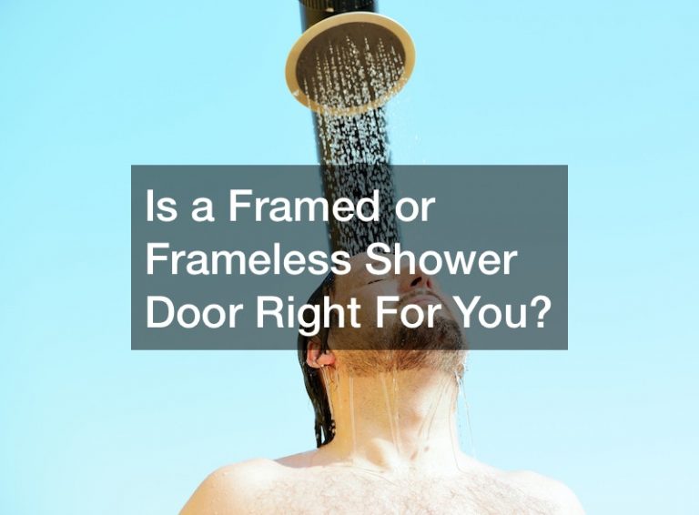 Is a Framed or Frameless Shower Door Right For You?