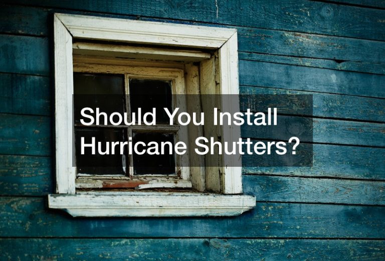 Should You Install Hurricane Shutters?