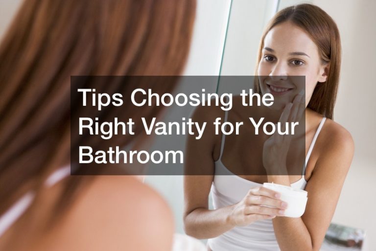 Tips Choosing the Right Vanity for Your Bathroom