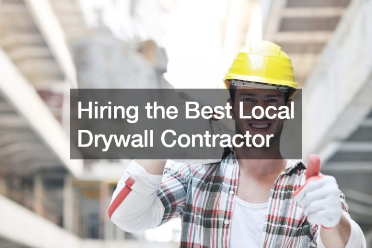 Hiring the Best Local Drywall Contractor