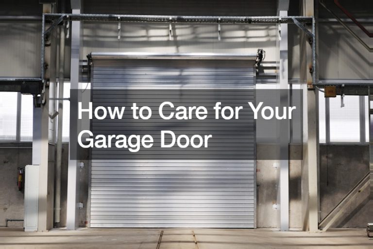 How to Care for Your Garage Door