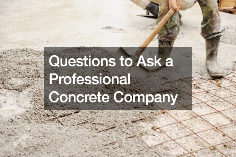 Questions to Ask a Professional Concrete Company