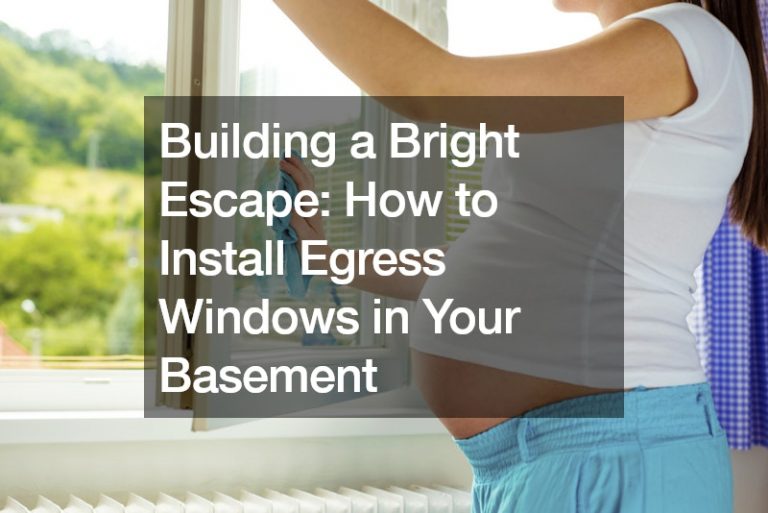 Building a Bright Escape  How to Install Egress Windows in Your Basement