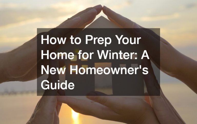 How to Prep Your Home for Winter  A New Homeowners Guide