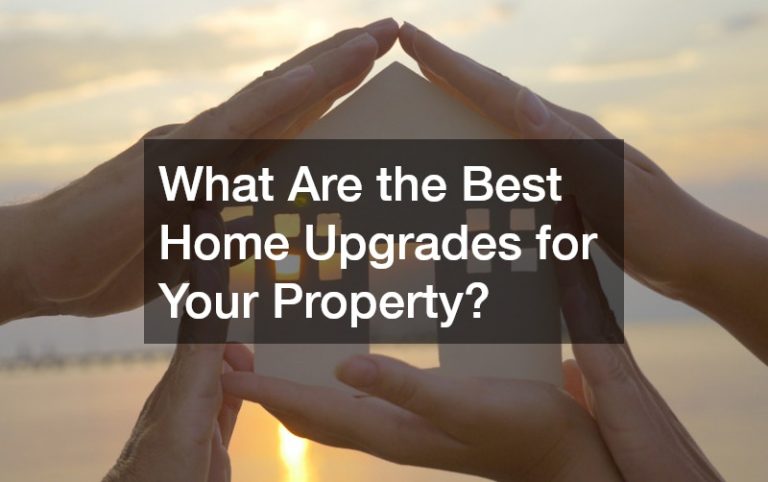 What Are the Best Home Upgrades for Your Property?