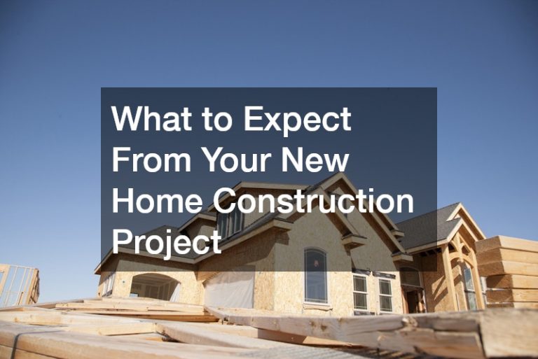 What to Expect From Your New Home Construction Project