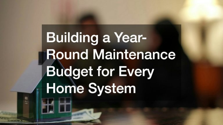 Building a Year-Round Maintenance Budget for Every Home System